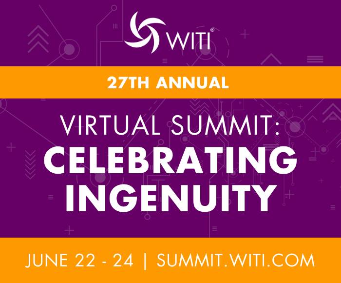 WITI Summit 2021 Banner 700x580 WITI Summit, June 22-24, VIRTUAL
